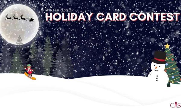 Kid riding snowboard down snowy hill by a snowman. Title reads: Winter 2022 Holiday Card Contest