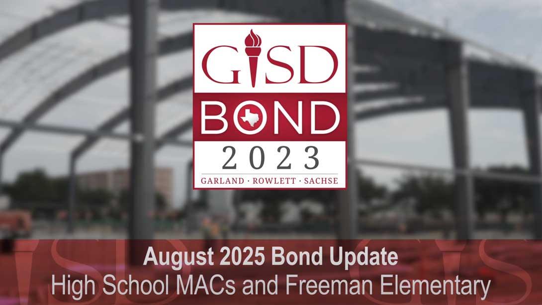 GISD Bond 2023 August 2025 Bond Update High School MACS and Freeman Elementary