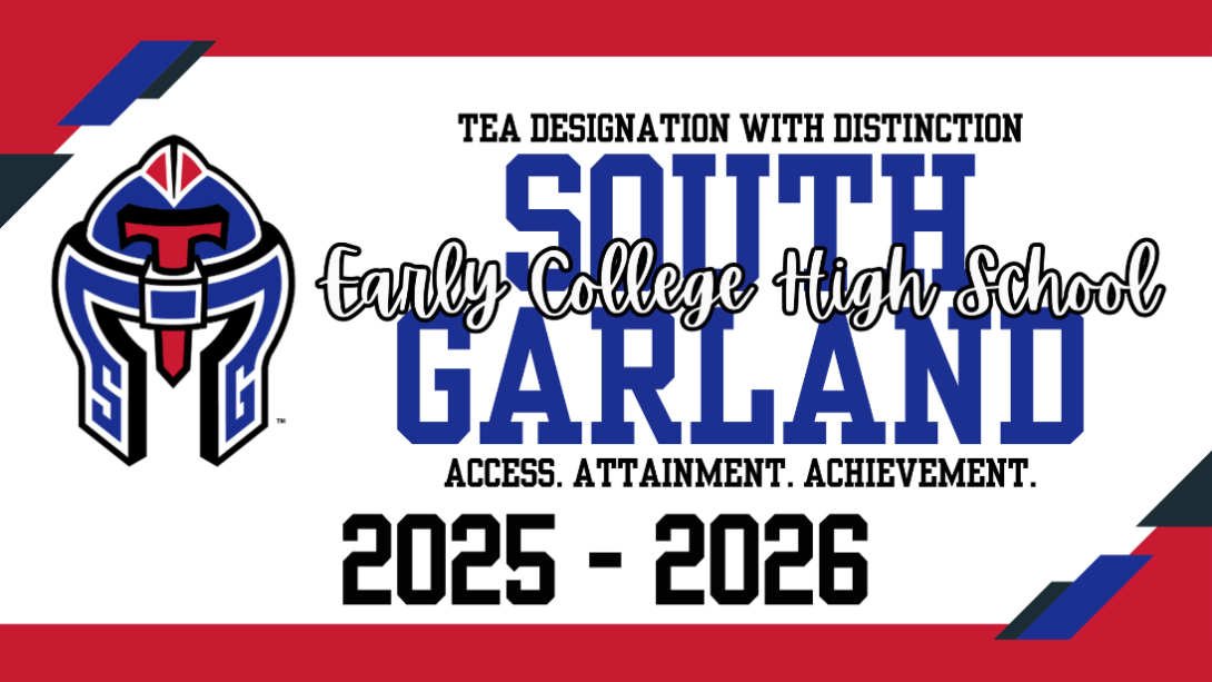 South Garland High School Early College High School TEA Designation with Distinction